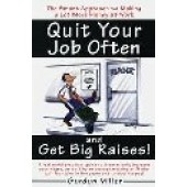 Quit Your Job Often and Get Big Raises! by Gordon Miller 